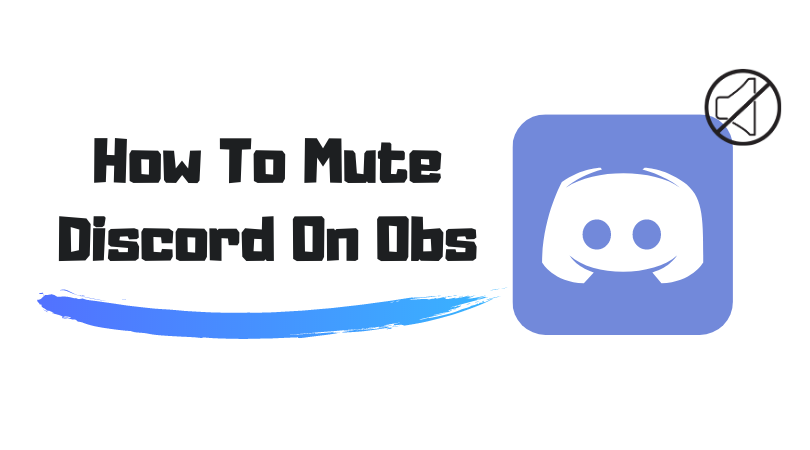 How To Mute Discord On Obs Best Guide The Techy Info