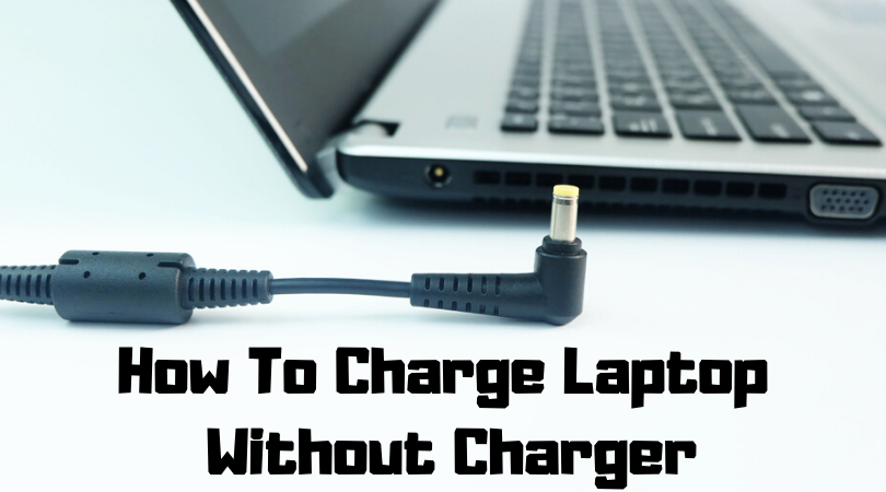 How To Charge Laptop Without Charger