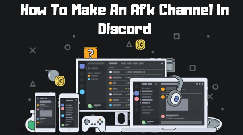 How To Make An Afk Channel In Discord
