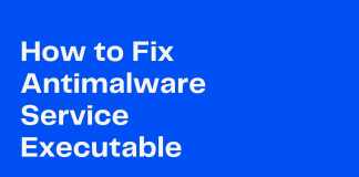 Fix Antimalware Service Executable